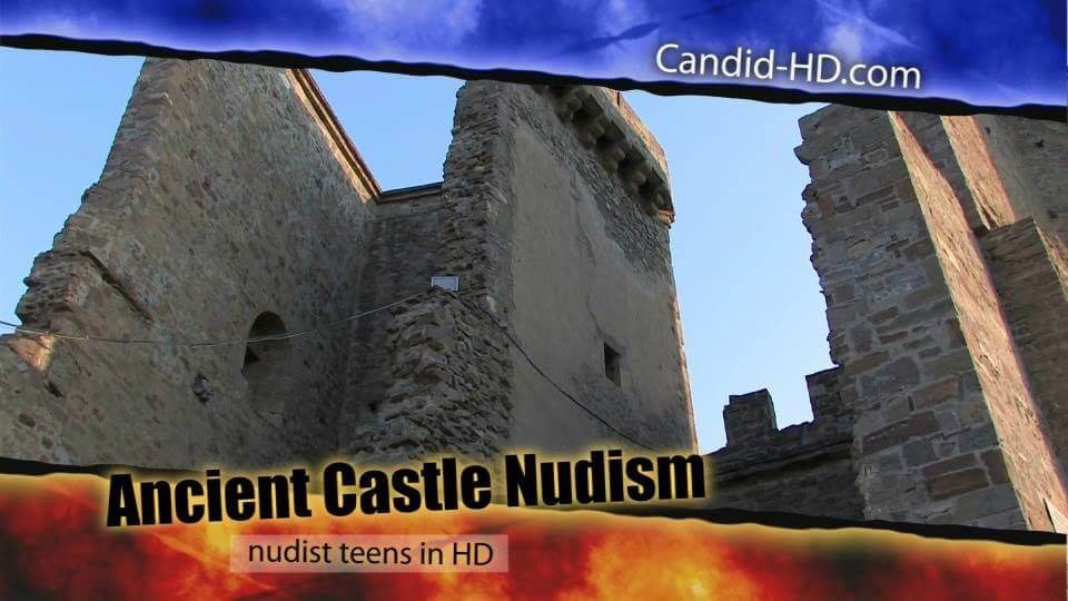Candid HD - Ancient Castle Nudism - A love for the sun and fresh air are important values for naturists